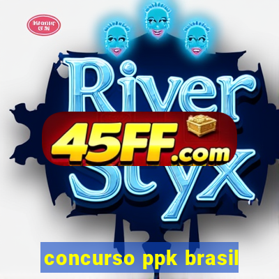 concurso ppk brasil